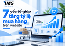 7 yếu tố giúp tăng tỷ lệ mua hàng trên website